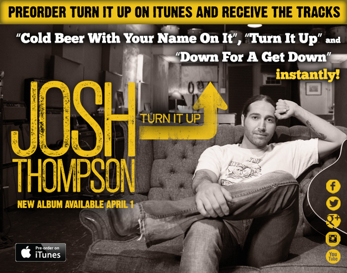 Josh Thompson, Turn It Up, Cold Beer With Your Name On It