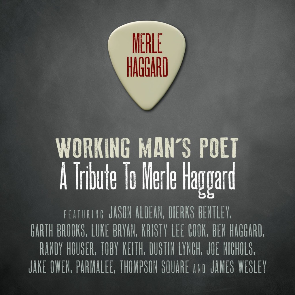 Merle Haggard, Working Man's Poet:  A Tribute to Merle Haggard