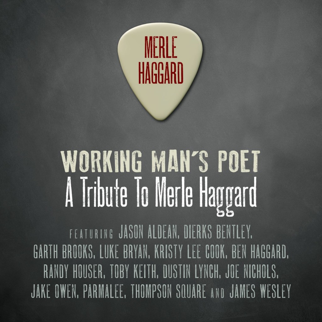 Merle Haggard, Working Man's Poet:  A Tribute to Merle Haggard